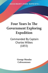 Abbildung von: Four Years In The Government Exploring Expedition - Kessinger Publishing Co
