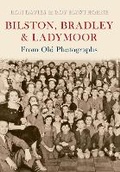 Cover: Bilston, Bradley and Ladymoor from Old Photographs - Amberley Publishing