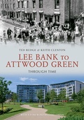 Cover: Lee Bank to Attwood Green Through Time - Amberley Publishing