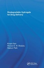 Cover: Biodegradable Hydrogels for Drug Delivery - CRC Press