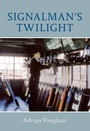 Cover: Signalman's Twilight - Amberley Publishing