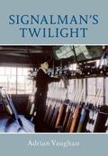 Cover: Signalman's Twilight - Amberley Publishing