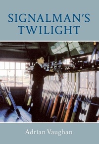 Enlarge image Cover: Signalman's Twilight - Amberley Publishing