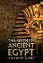 Cover: The Myth of Ancient Egypt - Amberley Publishing