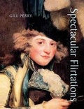 Cover: Spectacular Flirtations - Yale University Press