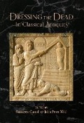 Cover: Dressing the Dead in Classical Antiquity - Amberley Publishing