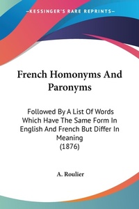 Abbildung von: French Homonyms And Paronyms - Kessinger Publishing