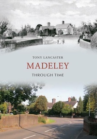 Enlarge image Cover: Madeley Through Time - Amberley Publishing