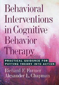 Enlarge image Cover: Behavioral Interventions in Cognitive Behavior Therapy - American Psychological Association