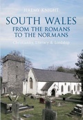 Cover: South Wales From the Romans to the Normans - Amberley Publishing