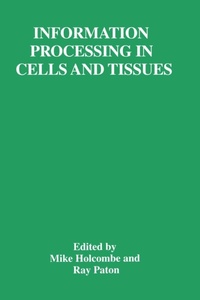 Enlarge image Cover: Information Processing in Cells and Tissues - Kluwer Academic / Plenum Publishers