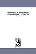 Cover: Working Girls in Evening Schools - Scholarly Publishing Office, University of Michigan Library