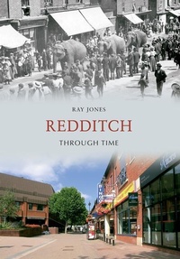 Enlarge image Cover: Redditch Through Time - Amberley Publishing