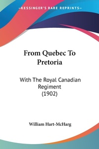 Abbildung von: From Quebec To Pretoria - Kessinger Publishing