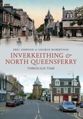 Cover: Inverkeithing & North Queensferry Through Time - Amberley Publishing