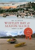 Cover: Whitley Bay & Seaton Sluice Through Time - Amberley Publishing