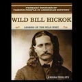 Cover: Wild Bill Hickok - Rosen Publishing Group