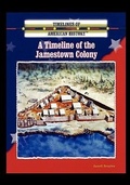 Cover: A Timeline of the Jamestown Colony - Rosen Publishing Group