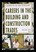 Cover: Careers in the Building and Construction Trades - Rosen Publishing Group