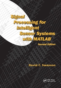 Enlarge image Cover: Signal Processing for Intelligent Sensor Systems with MATLAB - CRC Press