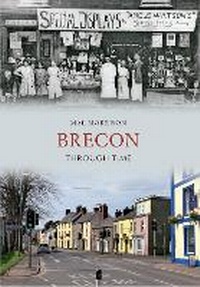 Enlarge image Cover: Brecon Through Time - Amberley Publishing