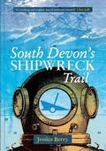 Cover: South Devon's Shipwreck Trail - Amberley Publishing
