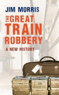 Enlarge image Cover: The Great Train Robbery - Amberley Publishing