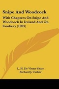 Cover: Snipe And Woodcock - Kessinger Publishing