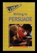 Cover: Writing to Persuade - PowerKids Press