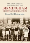 Cover: Birmingham Sports & Recreation From Old Photographs - Amberley Publishing