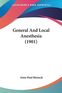Abbildung von: General And Local Anesthesia (1901) - Kessinger Publishing