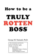 Cover: How to Be a Truly Rotten Boss - Xlibris