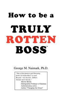 Enlarge image Cover: How to Be a Truly Rotten Boss - Xlibris