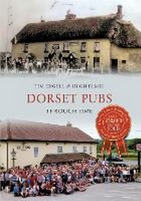 Enlarge image Cover: Dorset Pubs Through Time - Amberley Publishing