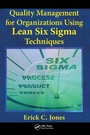 Cover: Quality Management for Organizations Using Lean Six Sigma Techniques - CRC Press