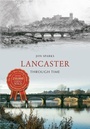 Cover: Lancaster Through Time - Amberley Publishing