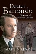 Cover: Doctor Barnardo - Amberley Publishing