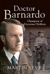 Abbildung von: Doctor Barnardo - Amberley Publishing