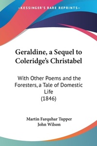 Abbildung von: Geraldine, a Sequel to Coleridge's Christabel - Kessinger Publishing