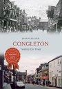 Cover: Congleton Through Time - Amberley Publishing