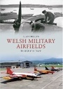 Cover: Welsh Military Airfields Through Time - Amberley Publishing