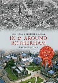 Enlarge image Cover: In & Around Rotherham Through Time - Amberley Publishing