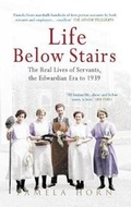 Cover: Life Below Stairs: The Real Lives of Servants, the Edwardian Era to 1939 - Amberley Publishing