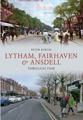 Cover: Lytham, Fairhaven & Ansdell Through Time - Amberley Publishing