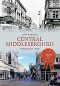 Cover: Central Middlesbrough Through Time - Amberley Publishing