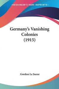 Abbildung von: Germany's Vanishing Colonies (1915) - Kessinger Publishing