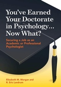 Cover: You've Earned Your Doctorate in Psychology... Now What? - American Psychological Association