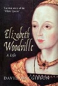Cover: Elizabeth Woodville - A Life - Amberley Publishing