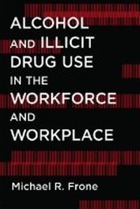 Enlarge image Cover: Alcohol and Illicit Drug Use in the Workforce and Workplace - American Psychological Association
