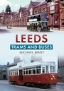 Cover: Leeds Trams and Buses - Amberley Publishing